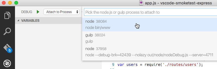 繰り返しプロセスＩＤを見つけて、起動構成でそれを入力することは、少し面倒であるため、nodeデバッグは、プロセス・ピッカーに結合する、コマンドの変数PickProcessをサポートしています。それは、都合良く、あなたが、nodeやgulpのリストからプロセスを選択できます。：